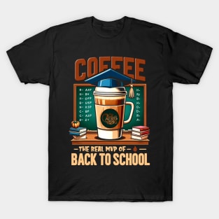 Coffee The Real MVP of Back to School, back to school T-Shirt